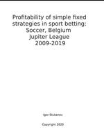 Profitability of simple fixed strategies in sport betting:   Soccer, Belgium Jupiter League, 2009-2019
