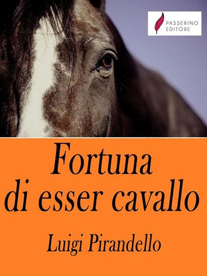 Fortuna di esser cavallo - Luigi Pirandello - ebook