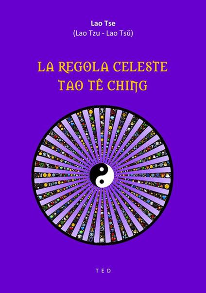 La regola celeste. Tao Te Ching - Lao Tzu - ebook