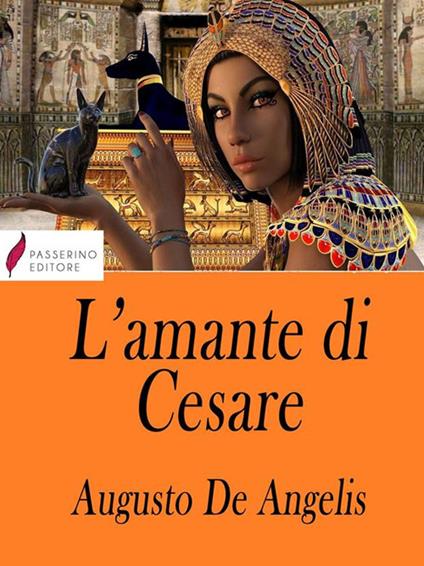 L' amante di Cesare (La biografia di Cleopatra) - Augusto De Angelis - ebook