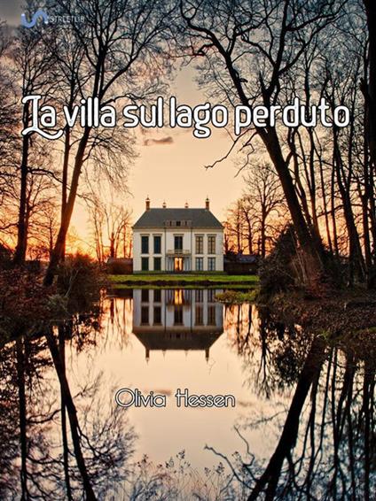 La villa sul lago perduto - Olivia Hessen - ebook