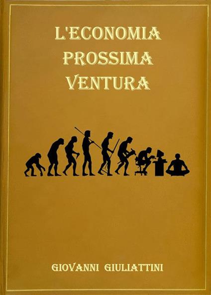 L' economia prossima ventura - Giovanni Giuliattini - ebook