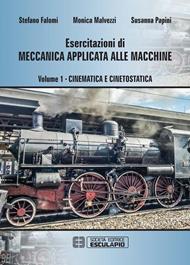 Esercitazioni di meccanica applicata alle macchine. Vol. 1: Esercitazioni di meccanica applicata alle macchine