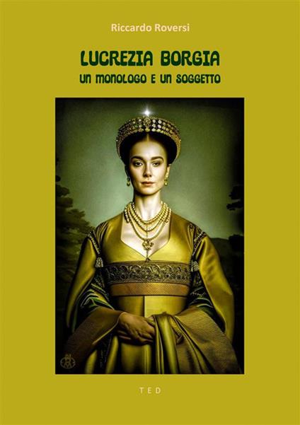 Lucrezia Borgia - Riccardo Roversi - ebook