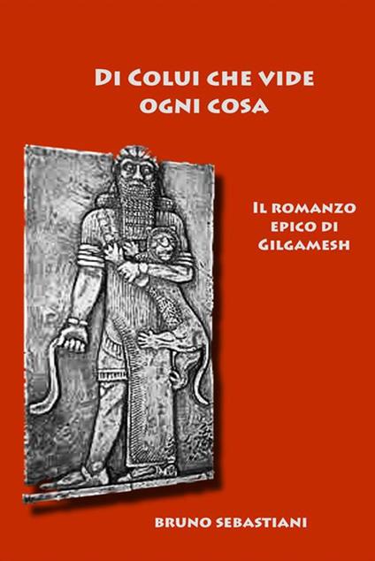 Di colui che vide ogni cosa - Bruno Sebastiani - ebook