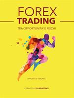 Forex trading tra opportunità e rischi