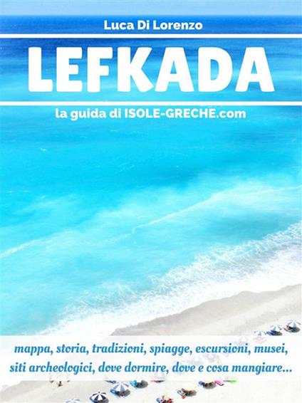 Lefkada. La guida di isolegreche.info - Luca Di Lorenzo - ebook