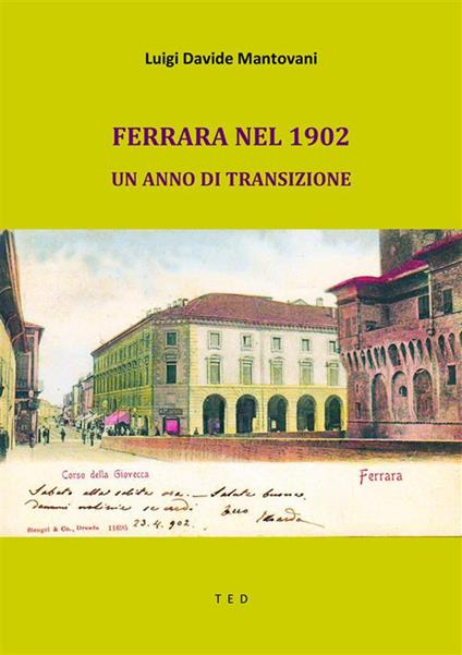 Ferrara nel 1902. Un anno di transizione - Luigi D. Mantovani - ebook
