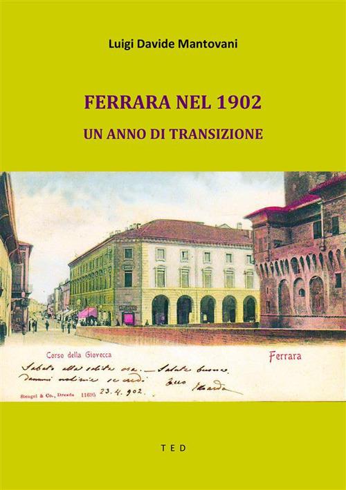 Ferrara nel 1902. Un anno di transizione - Luigi D. Mantovani - ebook