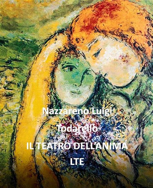 Il teatro dell'anima - Nazzareno Luigi Todarello - ebook