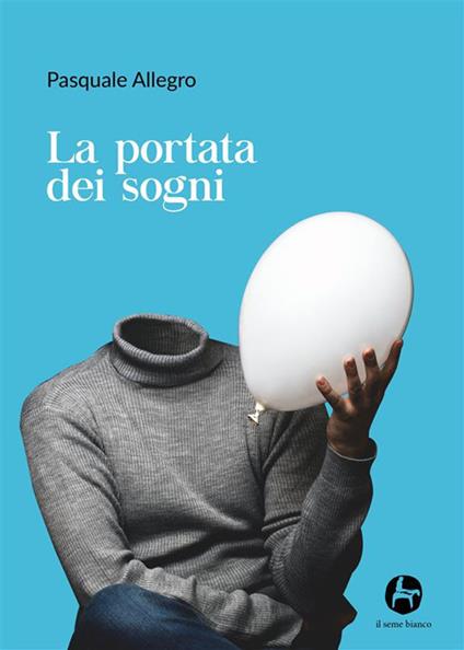 La portata dei sogni - Pasquale Allegro - ebook