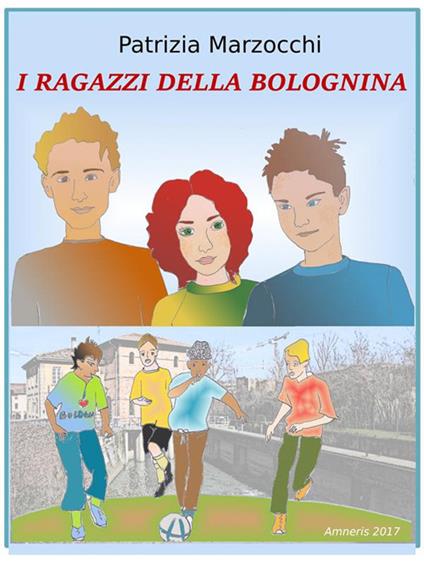 I ragazzi della Bolognina - Patrizia Marzocchi - ebook