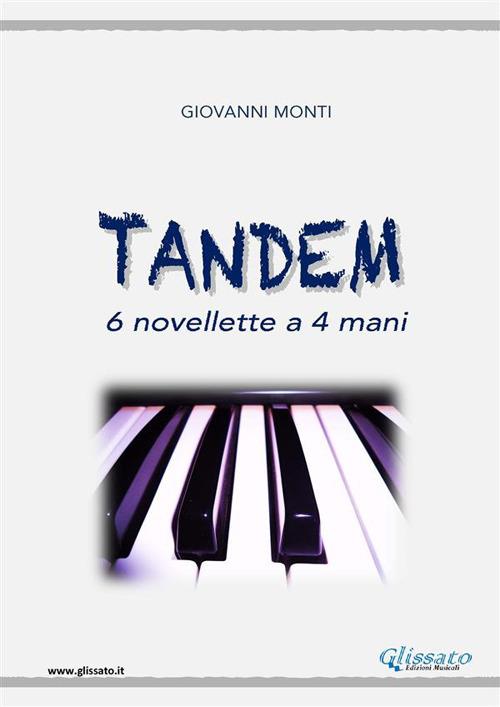 Tandem. 6 novellette a 4 mani - Giovanni Monti - ebook