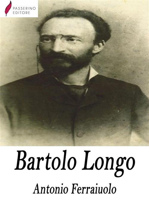 Bartolo Longo - Antonio Ferraiuolo - ebook