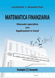 Matematica finanziaria. Manuale operativo con applicazioni in Excel