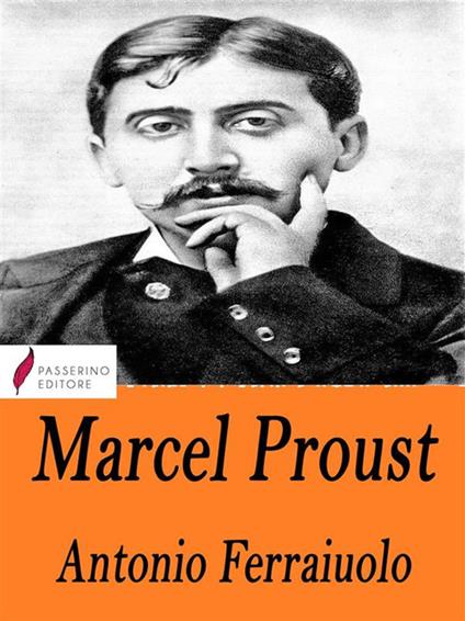 Marcel Proust - Antonio Ferraiuolo - ebook