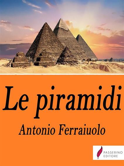 Le piramidi - Antonio Ferraiuolo - ebook
