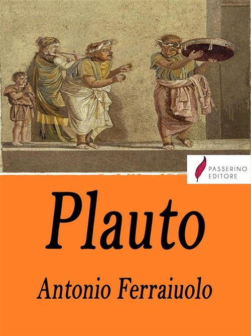 Plauto - Antonio Ferraiuolo - ebook