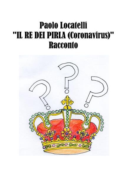 Il re dei pirla (Coronavirus) - Paolo Locatelli - ebook