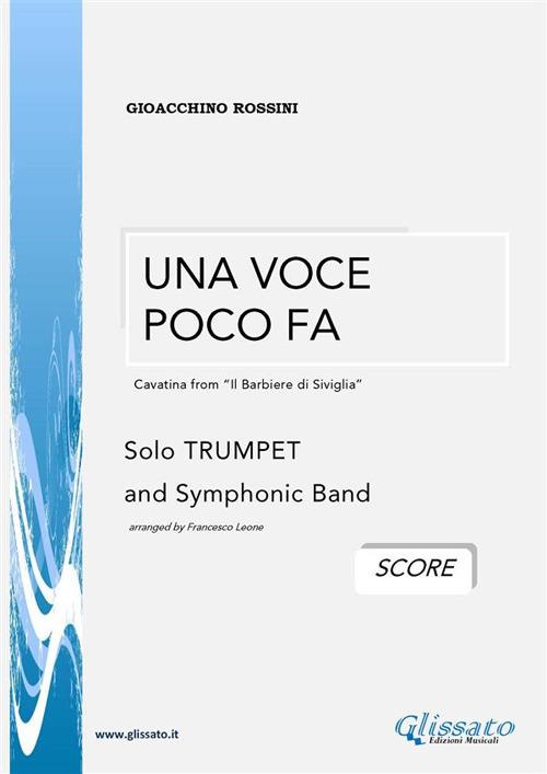 Una voce poco fa. For solo trumpet and symphonic band. Partitura - Gioachino Rossini,Francesco Leone - ebook