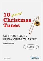 10 easy Christmas tunes. Trombone quartet. Score