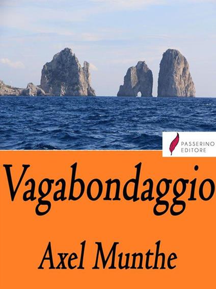 Vagabondaggio - Axel Munthe,Gian Dàuli - ebook