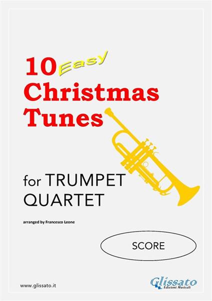 10 Easy Christmas Tunes - Trumpet Quartet (SCORE ) - Francesco Leone - ebook