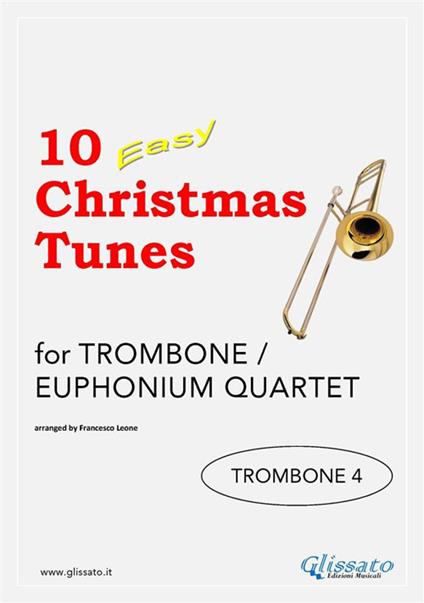 10 Easy Christmas Tunes - Trombone quartet (TROMBONE 4) - Traditional Christmas Carols,a cura di Francesco Leone - ebook