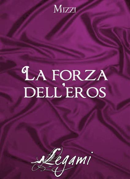 La forza dell'eros - Mizzi - ebook