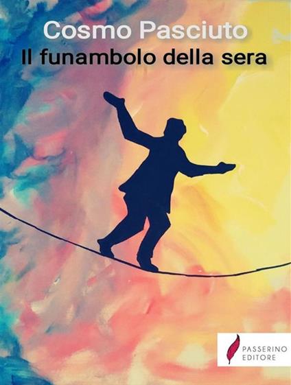 Il funanbolo della sera - Cosmo Pasciuto - ebook