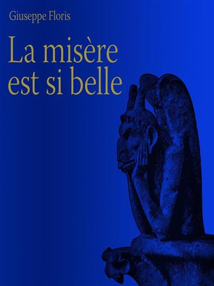 La misère est si belle - Giuseppe Floris - ebook