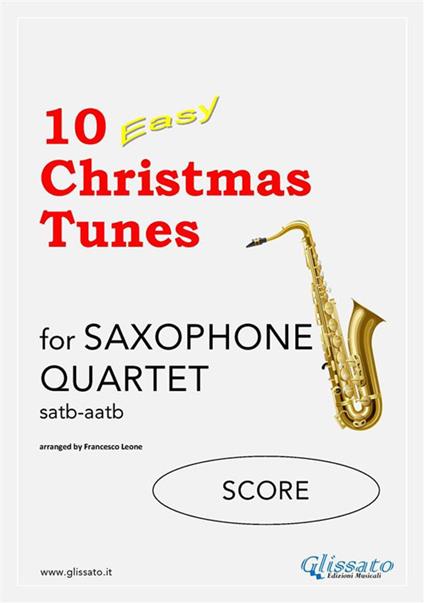 10 easy Christmas tunes. Saxophone quartet. Easy for beginners. Partitura - Traditional Christmas Carols,a cura di Francesco Leone - ebook