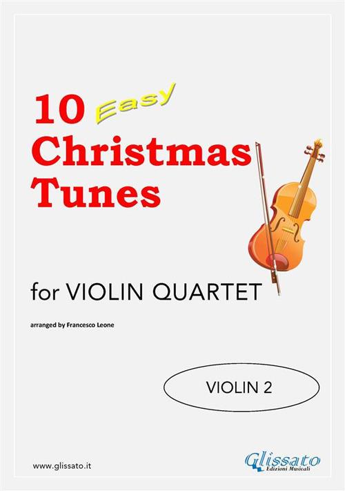 10 Easy Christmas Tunes -Violin Quartet (VIOLIN 2) - Francesco Leone - ebook