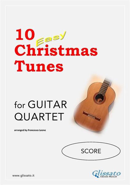 10 Easy Christmas Tunes - Guitar Quartet (SCORE) - Francesco Leone - ebook