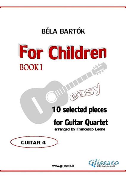 For Children by Bartok - Guitar Quartet (GTR.4) - Bartok Bela,Francesco Leone - ebook