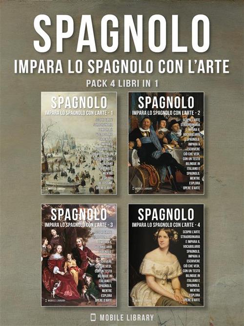 Spagnolo. Impara lo spagnolo con l'arte. Vol. 1-4 - Mobile Library - ebook