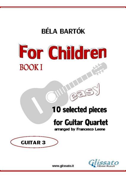 For Children by Bartok - Guitar Quartet (GTR.3) - Bartok Bela,Francesco Leone - ebook