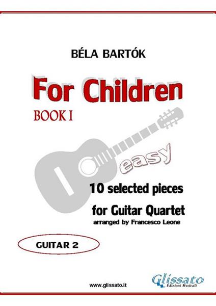 For Children by Bartok - Guitar Quartet (GTR.2) - Bartok Bela,Francesco Leone - ebook