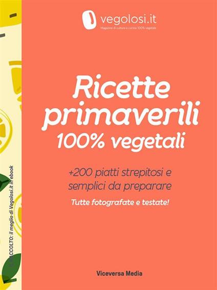 Ricette primaverili 100% vegetali - Vegolosi.it - ebook
