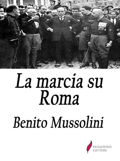 La marcia su Roma - Benito Mussolini - ebook