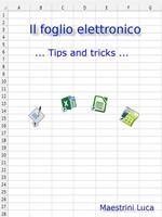 Il foglio elettronico... Tips and tricks...