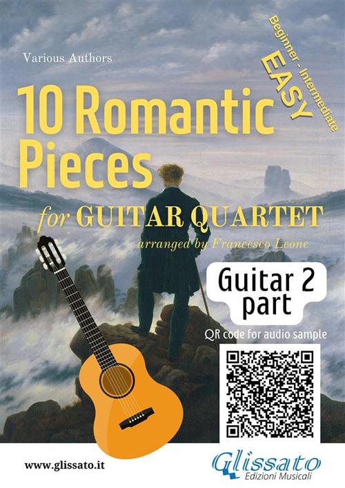 10 Romantic Pieces for Guitar Quartet (GUITAR 2) - Francesco Leone - ebook
