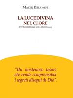 La luce divina nel cuore. Introduzione alla filocalia