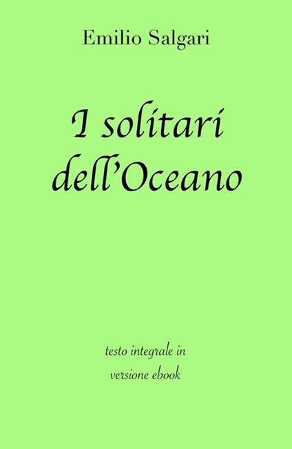 I solitari dell'Oceano. Ediz. integrale - Emilio Salgari - ebook