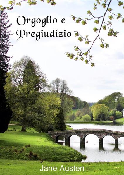 Orgoglio e pregiudizio - Jane Austen,Italia Castellini,Natalia Rosi - ebook