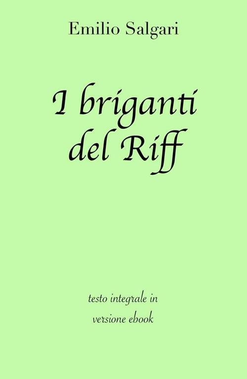 I briganti del Riff. Ediz. integrale - Emilio Salgari - ebook