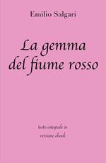 La gemma del fiume rosso. Ediz. integrale