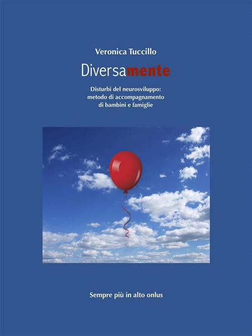 Diversamente. Disturbi del neurosviluppo: metodo di accompagnamento di bambini e famiglie - Veronica Tuccillo - ebook