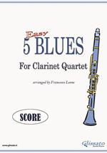 5 Easy Blues for Clarinet Quartet (SCORE)