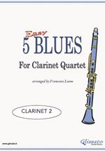 5 Easy Blues for Clarinet Quartet (CLARINET 2)